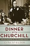 Dinner with Churchill: Policy-Making at the Dinner Table