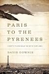 Paris to the Pyrenees: A Skeptic Pilgrim Walks the Way of Saint James