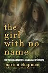 The Girl With No Name: The Incredible True Story of a Child Raised by Monkeys