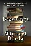 Browsings: A Year of Reading, Collecting, and Living with Books