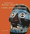 A Pocket Dictionary of Aztec and Mayan Gods and Goddesses (Pocket Dictionary (J. Paul Getty))