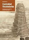 Introduction to Controlled Vocabularies: Terminology for Art, Architecture, and Other Cultural Works