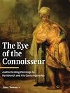 The Eye of the Connoisseur: Authenticating Paintings by Rembrandt and His Contemporaries