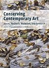 Conserving Contemporary Art: Issues, Methods, Materials, and Research