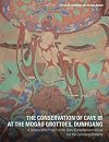 The Conservation of Cave 85 at the Mogao Grottoes, Dunhuang: A Collaborative Project of the Getty Conservation Institute and the Dunhuang Academy