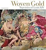 Woven Gold Tapestries Of Louis Xiv
