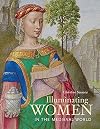 Illuminating Women in the Medieval World