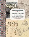 Egyptologists' Notebooks: The Golden Age of Nile Exploration in Words, Pictures, Plans, and Letters