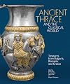 Ancient Thrace and the Classical World: Treasures from Bulgaria, Romania, and Greece