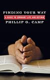 Finding Your Way: A Guide to Seminary Life and Beyond