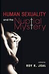 Human Sexuality and the Nuptial Mystery: