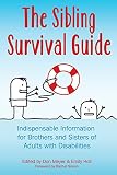The sibling survival guide : indispensable information for brothers and sisters of adults and disabilities