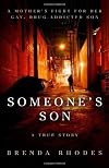 Someone's Son: A Mother's Fight for Her Gay, Drug-addicted Son