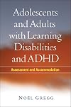Adolescents and Adults with Learning Disabilities and ADHD: Assessment and Accommodation