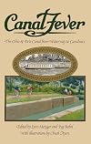 Canal Fever: The Ohio & Erie Canal, from Waterway to Canalway