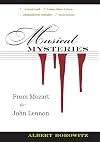 Musical Mysteries: From Mozart to John Lennon (True Crime History)