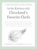 In The Kitchen With Clevelands Favorite Chefs 35 Fabulous Meals In About An Hour