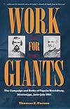 Work for Giants: The Campaign and Battle of Tupelo/Harrisburg, Mississippi, June-July 1864 (Civil War Soldiers and Strategies)