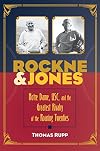 Rockne & Jones : Notre Dame, USC, and the greatest rivalry of the roaring twenties