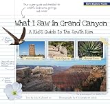 What I Saw In Grand Canyon A Kids Guide To The National Park