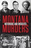 Montana Murders: Notorious and Unsolved