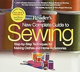 New Complete Guide To Sewing Stepbystep Techniques For Making Clothes And Home Accessories