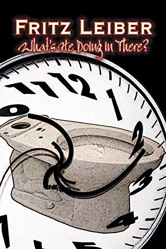 What's He Doing in There? book cover