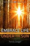 Embrace Life Under the Sun: God's Wisdom for Today from Ecclesiastes