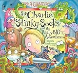 Sir Charlie Stinky Socks And The Really Big Adventure