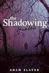 The Shadowing: Hunted