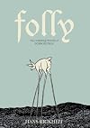 Folly: The Consequences of Indiscretion