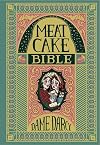 The Meat Cake Bible