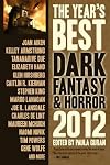 The Year's Best Dark Fantasy & Horror 2012 Edition