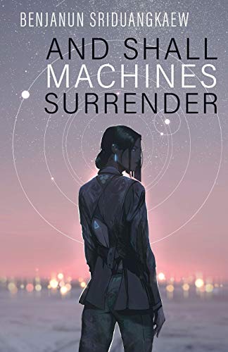 And Shall Machines Surrender book cover