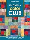 The Quilter's Color Club: Secrets of Value, Temperature & Special Effects -- 12 Hands-On Exercises -- 8 Projects