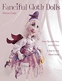 Fanciful Cloth Dolls From Tip Of The Nose To Curly Toes Stepbystep Visual Guide