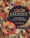 Circle Pizzazz: 12 Vibrant Quilt Projects Easy Curves - Endless Possibilities