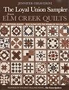 Loyal Union Sampler from Elm Creek Quilts: 121 Traditional Blocks - Quilt Along with the Women of the Civil War