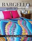 Bargello Quilts In Motion A New Look For Strippieced Quilts