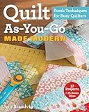 Quilt Asyougo Made Modern Fresh Techniques For Busy Quilters