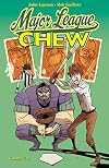 Chew, Volume 05: Major League Chew