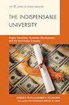 The Indispensable University: Higher Education, Economic Development, and the Knowledge Economy (The ACE Series on Higher Education)