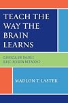 Teach the Way the Brain Learns: Curriculum Themes Build Neuron Networks