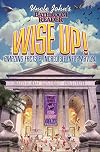 Uncle John's Bathroom Reader WISE UP!: An Elevating Collection of Quick Facts and Incredible Curiosities (Uncle John's Bathroom Readers)