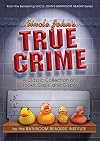 Uncle John's True Crime: A Classic Collection of Crooks, Cops, and Capers
