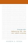 Change.edu: Rebooting for the New Talent Economy