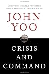 Crisis and Command: A History of Executive Power from George Washington to George W. Bush