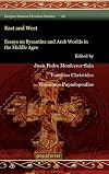 East and West essays on Byzantine and Arab worlds in the Middle Ages
