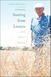 Starting from Loomis and Other Stories (Nikkei in the Americas)