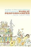Public Performances Studies In The Carnivalesque And Ritualesque